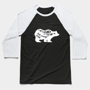 Leave Your Comfort Zone Bear Inspration Saying Baseball T-Shirt